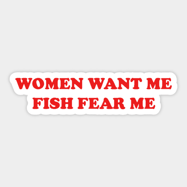 women want me fish fear me Sticker by miiiwu